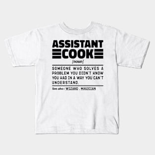 Funny Assistant Cook Noun Sarcstic Sayings Assistant Cook Humor Quotes Cool Kids T-Shirt